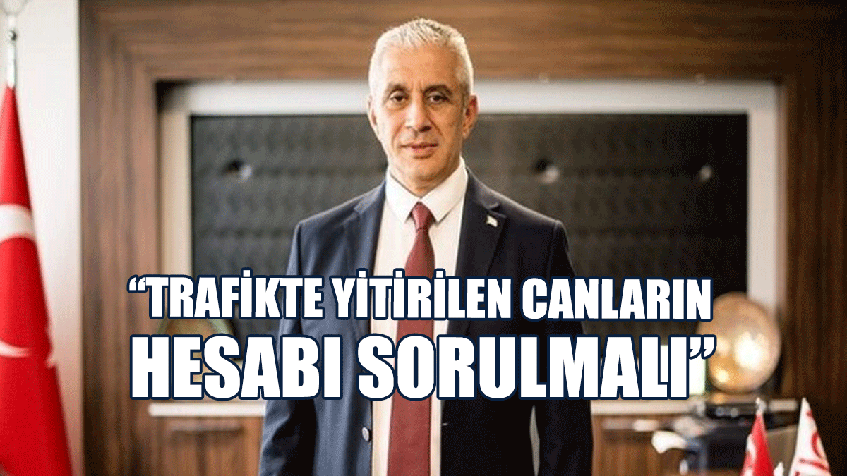 Taçoy: Trafikte Akan Kan Ve Yitirilen Canların Hesabı Sorulmalı