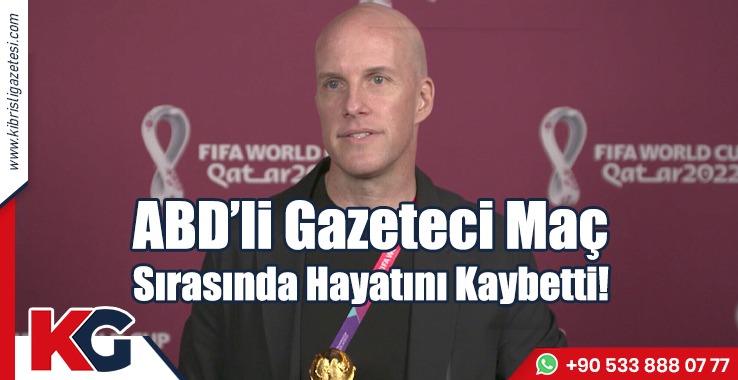 ABD'li Gazeteci Maç Sırasında Hayatını Kaybetti!