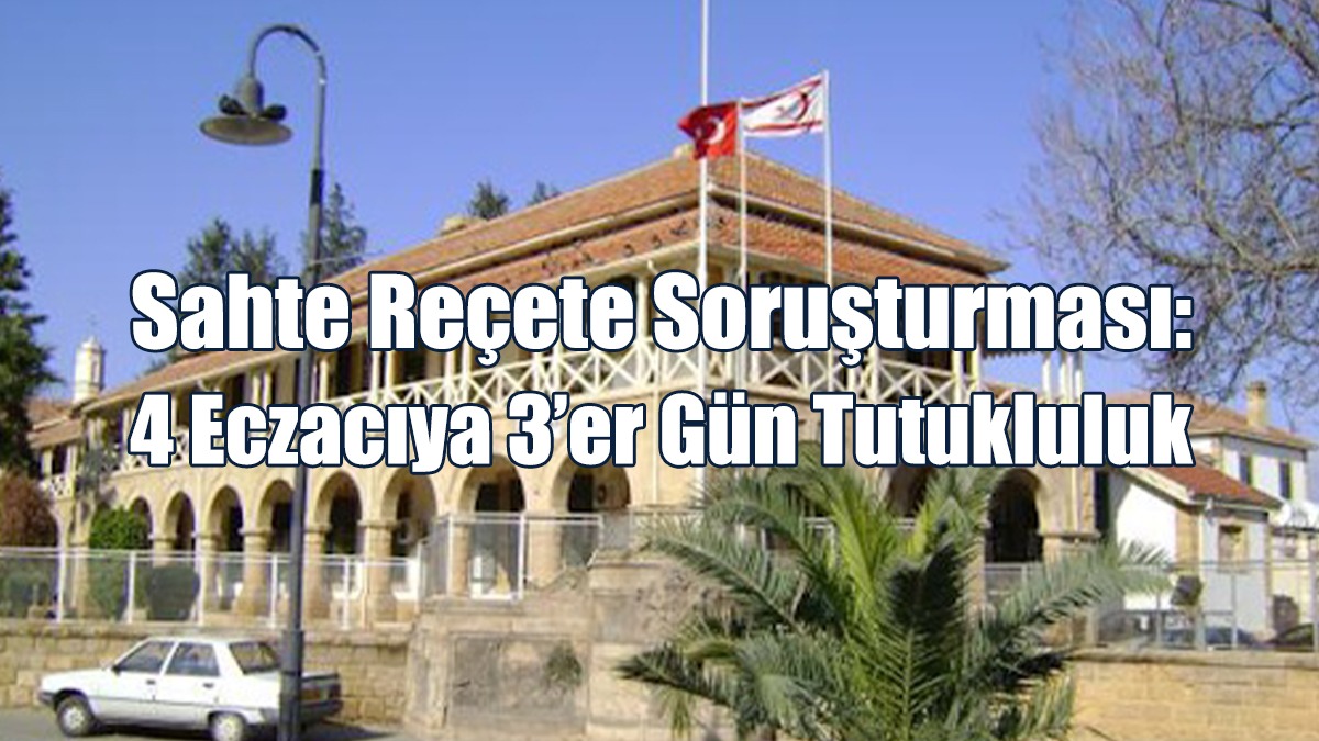 Sahte Reçete Soruşturması: 4 Eczacıya 3’er Gün Tutukluluk