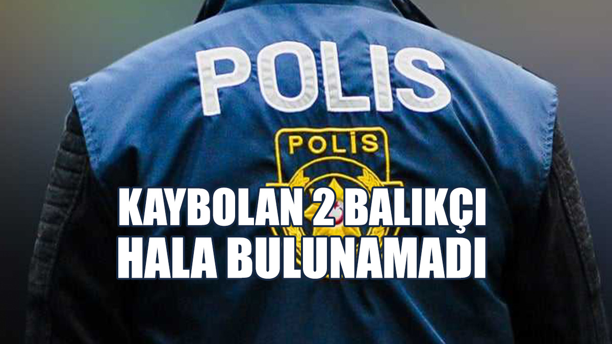 İki Balıkçıdan 3 Gündür Haber Alınamıyor