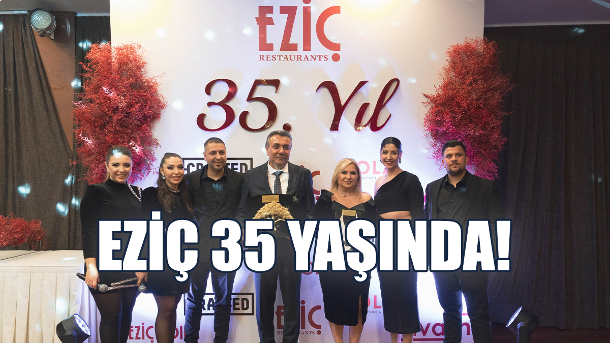 Eziç, 35. Yılını Coşku ile Kutluyor!