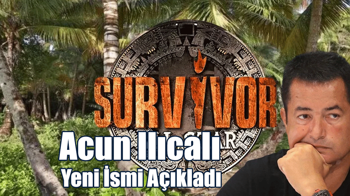 Acun Ilıcalı Yeni İsmi Açıkladı