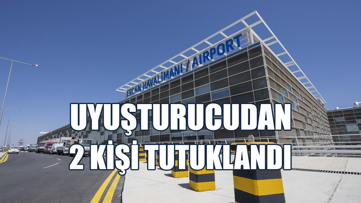 Ercan’da Uyuşturucudan 2 Kişi Tutuklandı