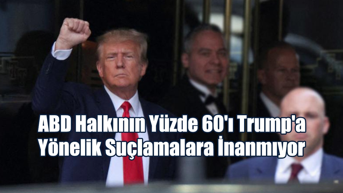 ABD Halkının Yüzde 60'ı Trump'a Yönelik Suçlamalara İnanmıyor