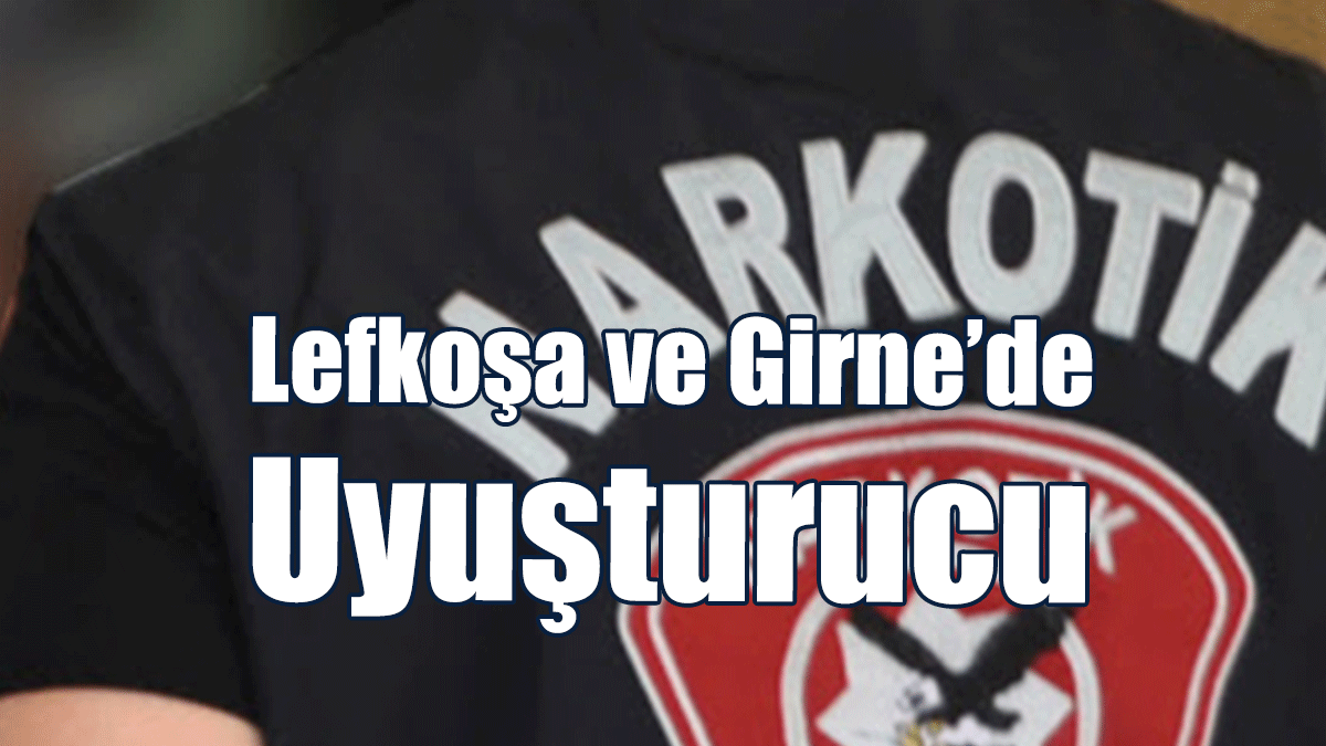 Lefkoşa ve Girne’de Uyuşturucu: 4 Tutuklu