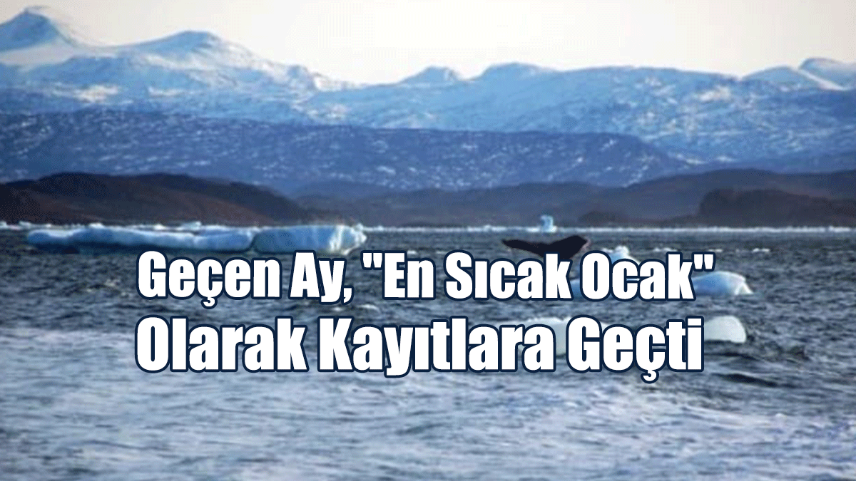 Geçen Ay, "En Sıcak Ocak" Olarak Kayıtlara Geçti