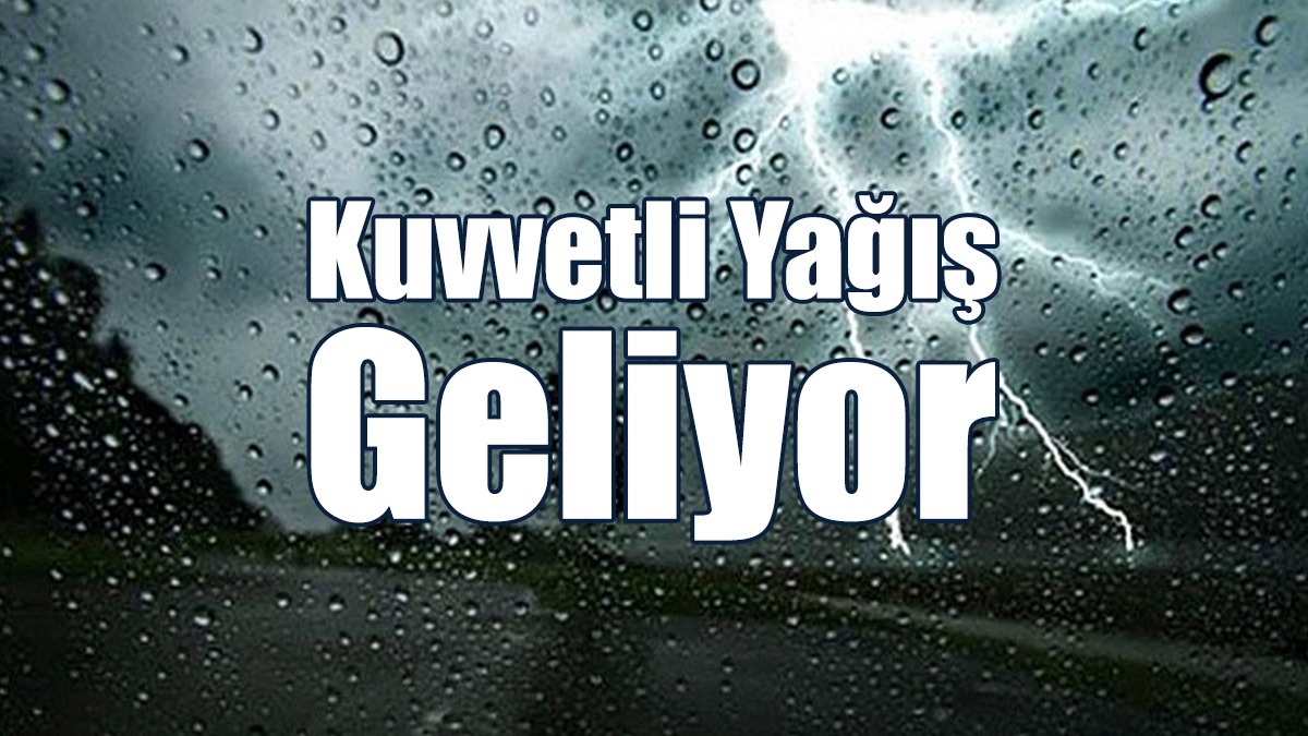 Kuvvetli Yağış Geliyor