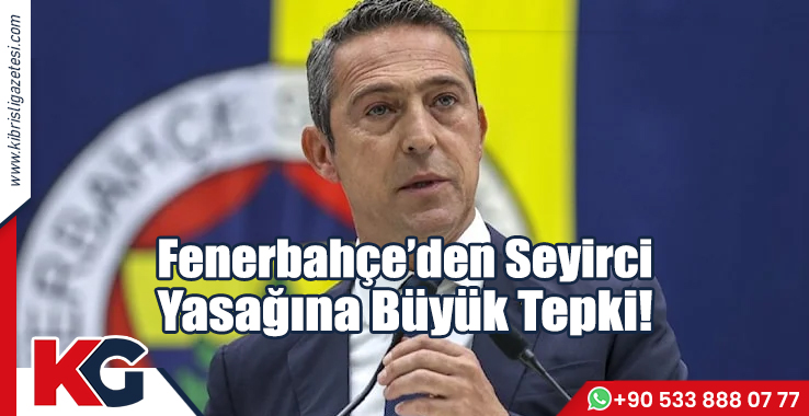 Fenerbahçe’den Seyirci Yasağına Büyük Tepki!