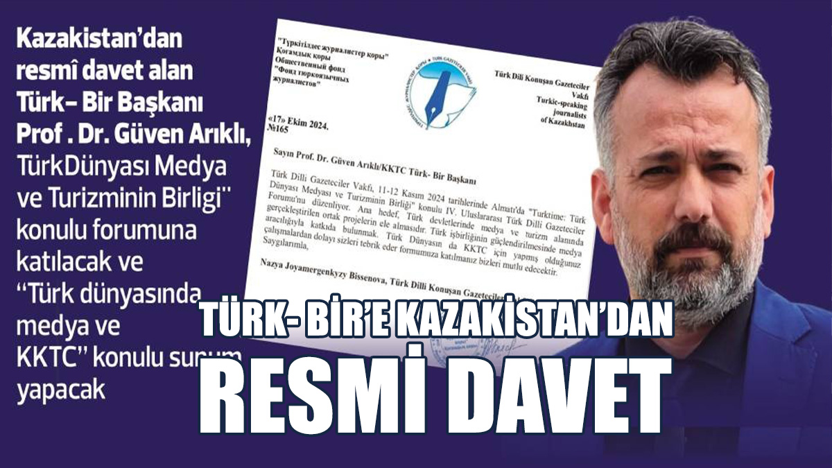 TÜRK- BİR, Türk Devletlerinde Medya Ve Turizm Konferansı’na Davet Edildi