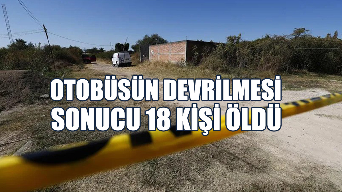 Meksika'da Otobüsün Devrilmesi Sonucu 32 Kişi De Yaralandı