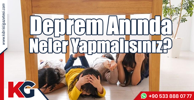 Deprem Anında Neler Yapmalısınız?