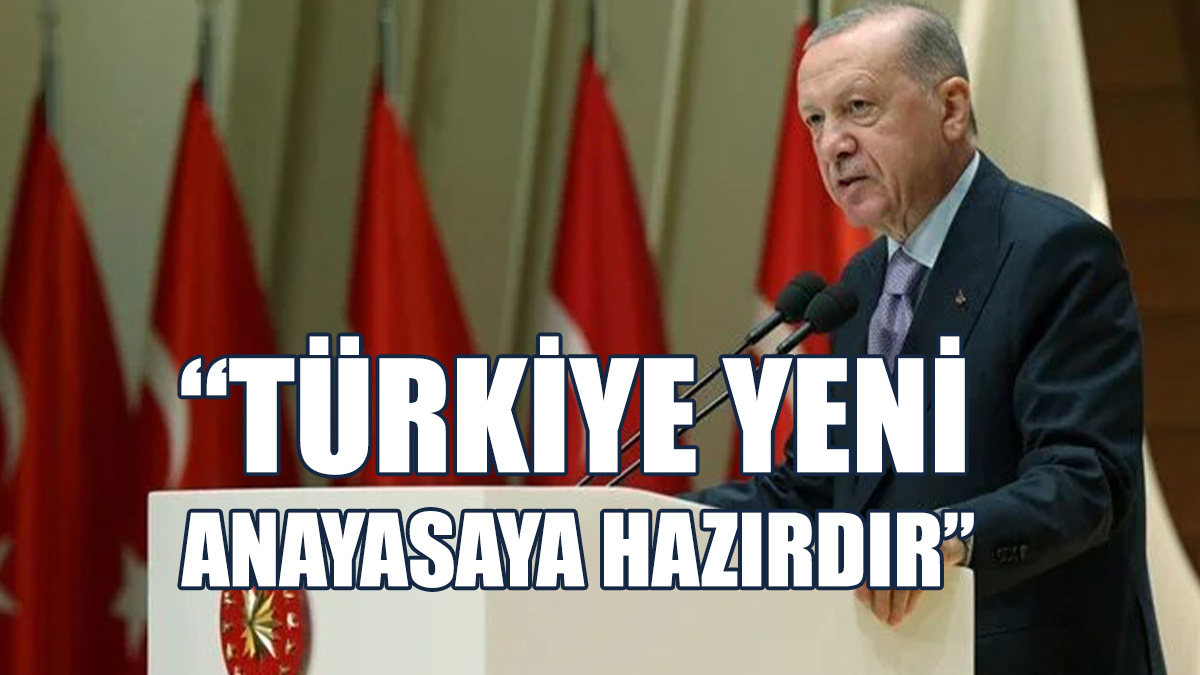 Erdoğan: Darbe Anayasasından Kurtulmalıyız