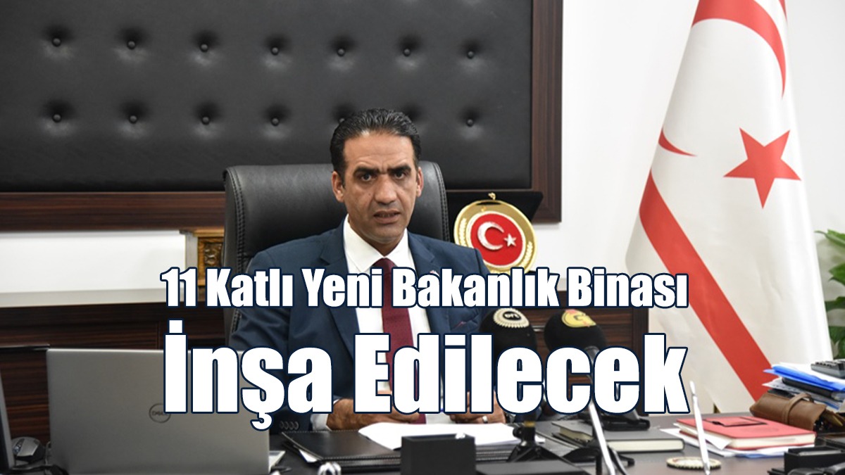 Gardiyanoğlu: 11 Katlı Yeni Bakanlık Binası İnşa Edilecek