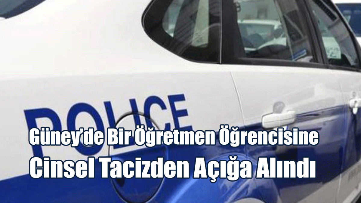 Güney’de Bir Öğretmen Öğrencisine Cinsel Tacizden Açığa Alındı