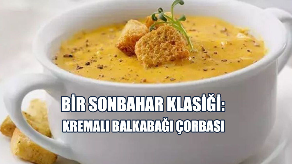 Kremalı Balkabağı Çorbası Tarifi