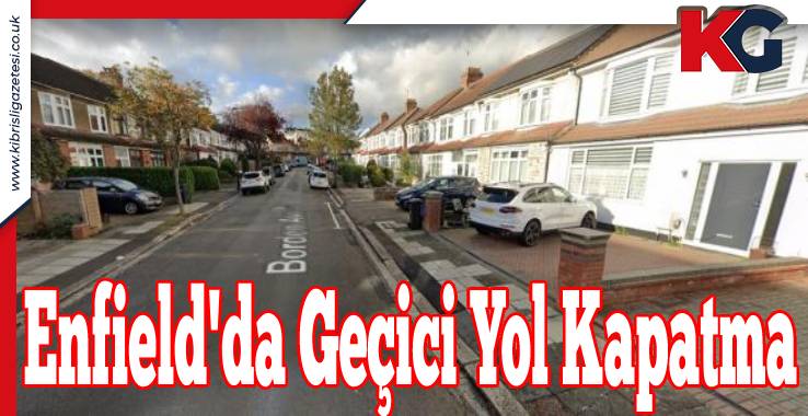 Enfield'da Geçici Yol Kapatma