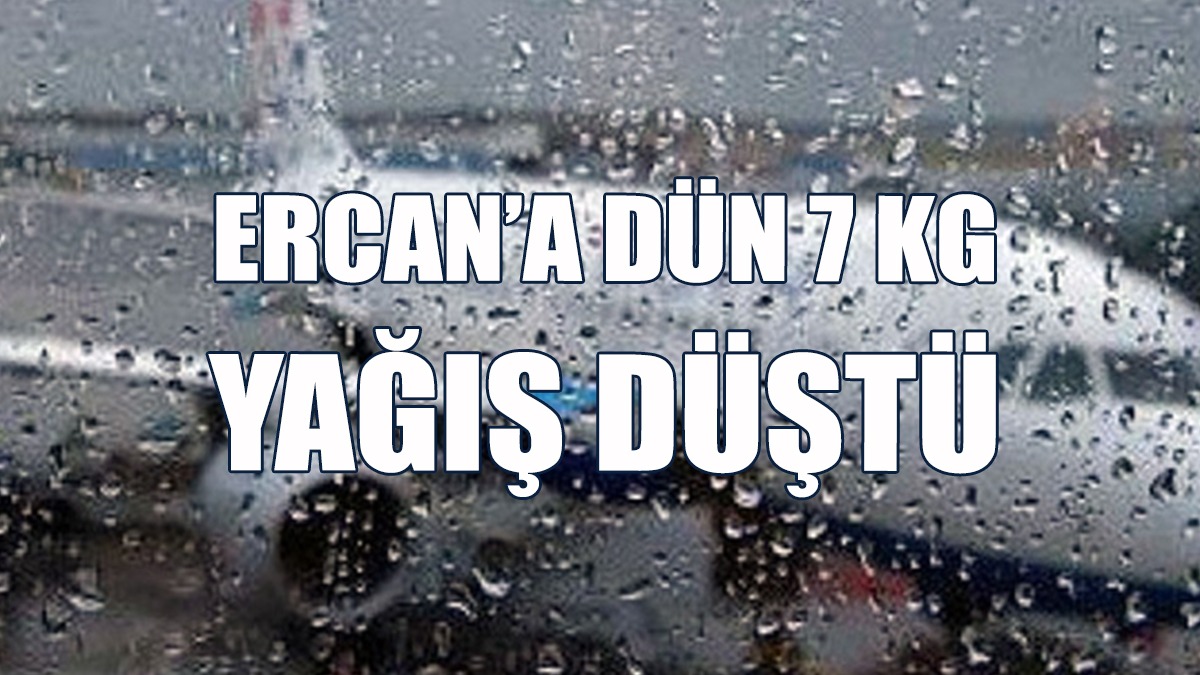 En Çok Yağış Ercan'a Düştü