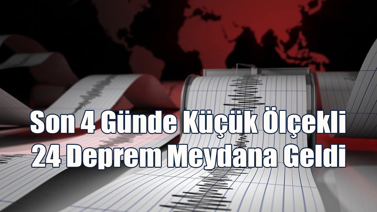 Rum Basını: Son 4 Günde Küçük Ölçekli 24 Deprem Meydana Geldi