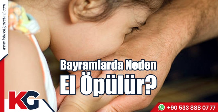 Bayramlarda Neden El Öpülür?