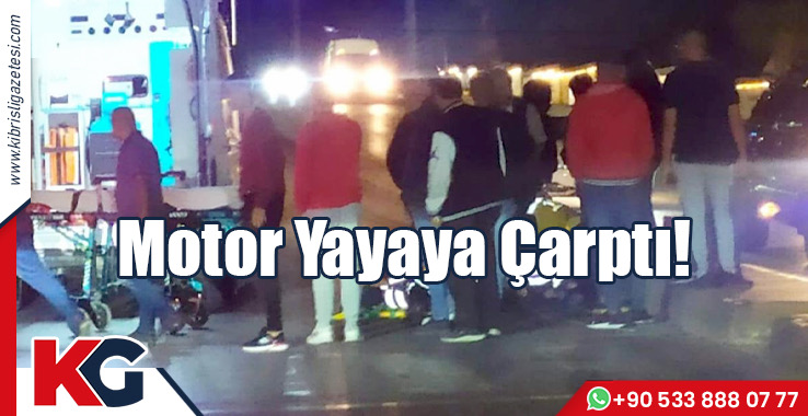 Motor Yayaya Çarptı!