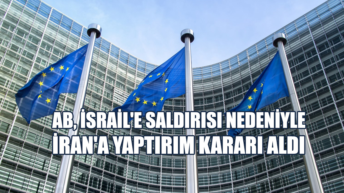 AB, İran'a Yönelik Yaptırımların Genişletilmesine Karar Verdi