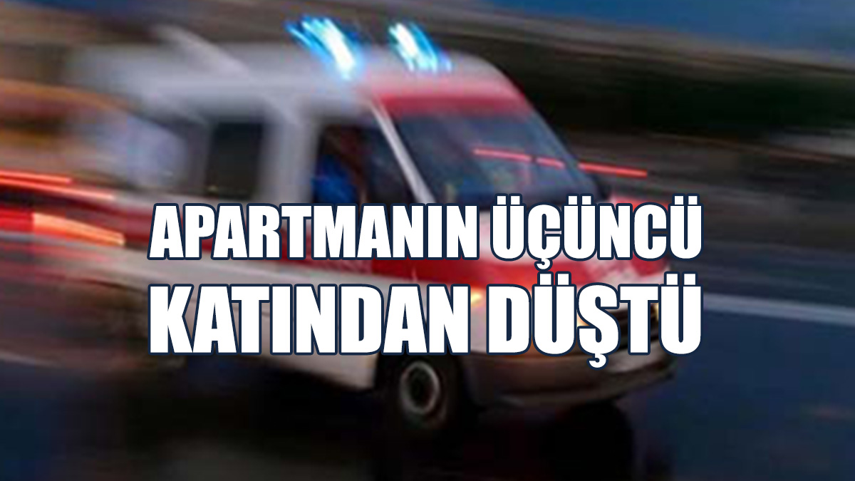 29 Yaşındaki Kadın Dengesini Kaybederek Balkondan Düştü