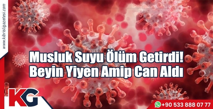 Musluk Suyu Ölüm Getirdi! Beyin Yiyen Amip Can Aldı