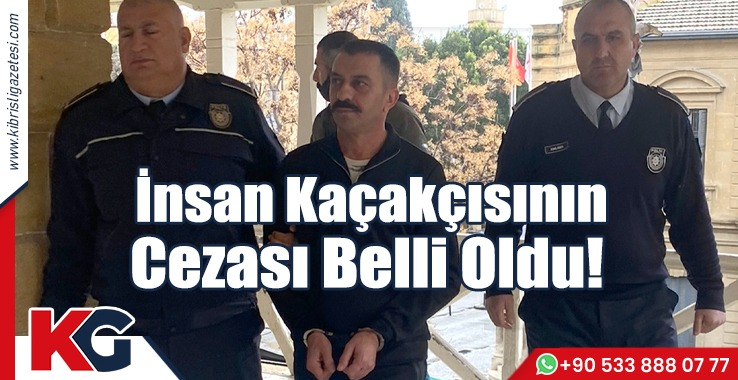 İnsan Kaçakçısının Cezası Belli Oldu!