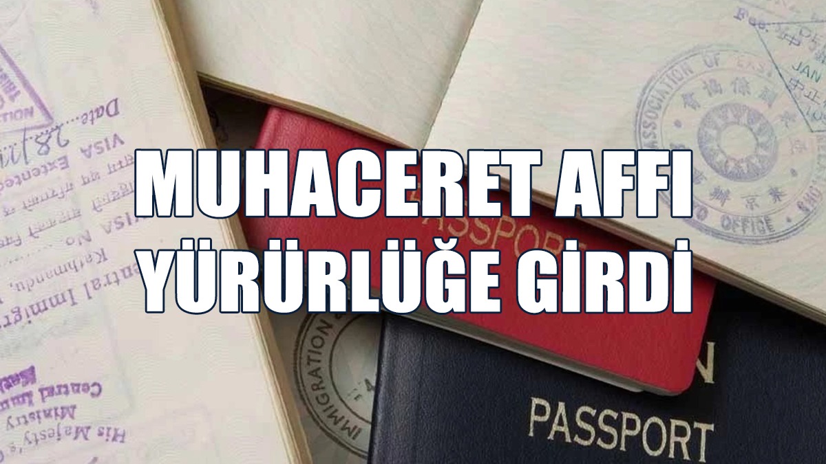 Muhaceret Affı, 5 Ağustos 2024 İtibariyle Resmen Başladı