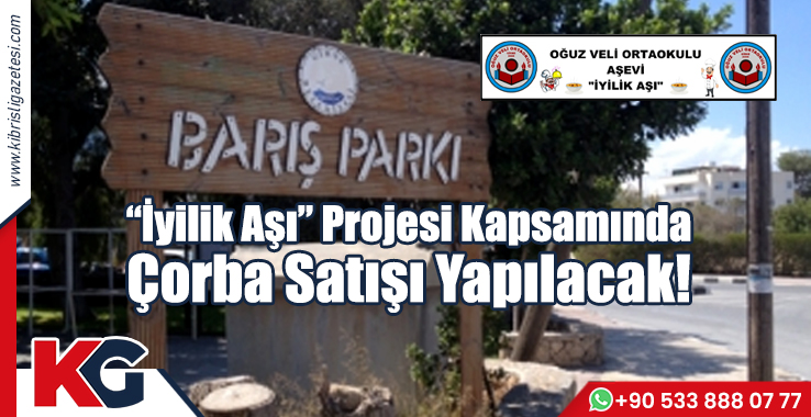 “İyilik Aşı” Projesi Kapsamında Çorba Satışı Yapılacak