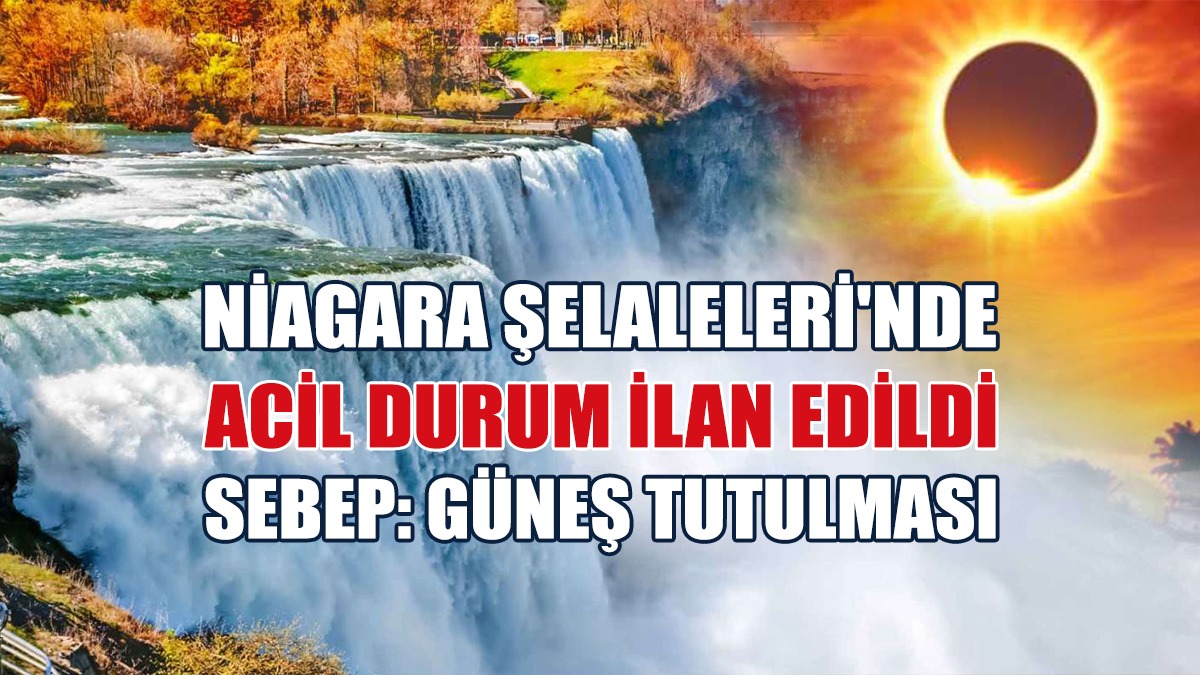 Güneş Tutulması Sebebiyle Niagara’da Acil Durum İlan Edildi