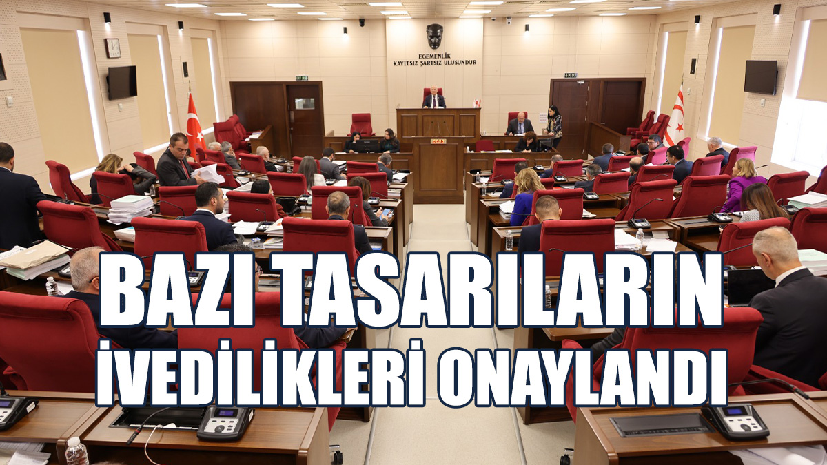 Meclis Genel Kurulu’nda Bazı Tasarıların İvedilikleri Onaylandı