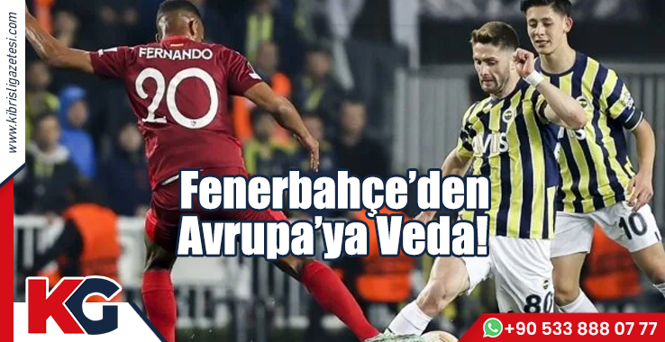 Fenerbahçe’den Avrupa’ya Veda!