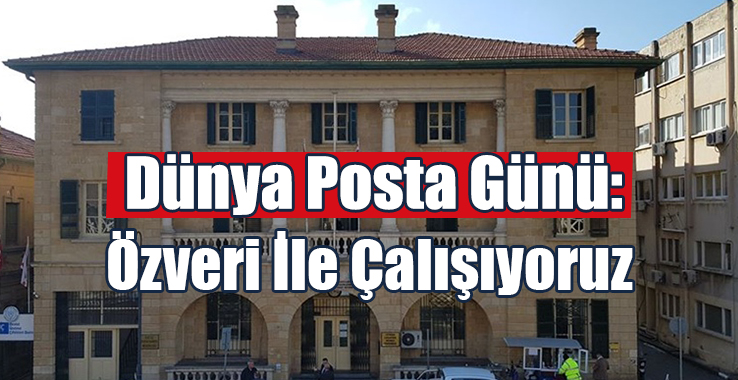 Dünya Posta Günü: Özveri İle Çalışıyoruz