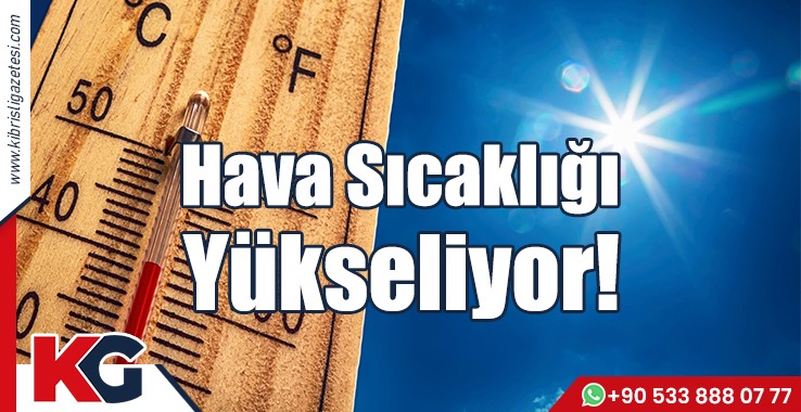 Hava Sıcaklığı Yükseliyor!