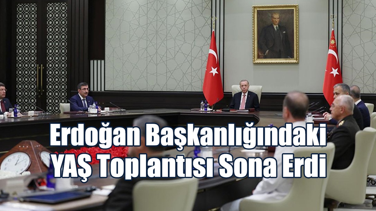 Erdoğan Başkanlığındaki YAŞ Toplantısı Sona Erdi