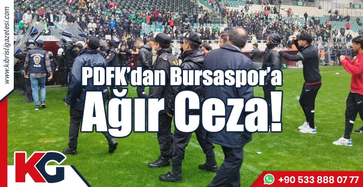 PFDK'dan Bursaspor'a Ağır Ceza!