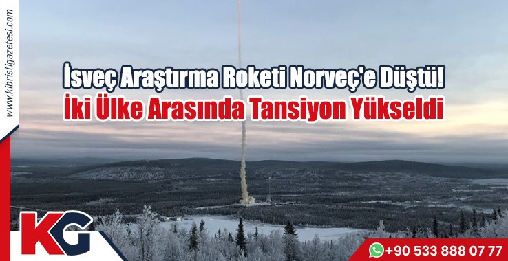 İsveç Araştırma Roketi Norveç'e Düştü!