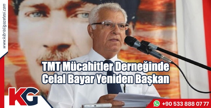 TMT Mücahitler Derneğinde Celal Bayar Yeniden Başkan