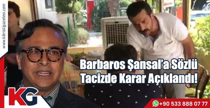 Barbaros Şansal’a Sözlü Tacizde Karar Açıklandı!