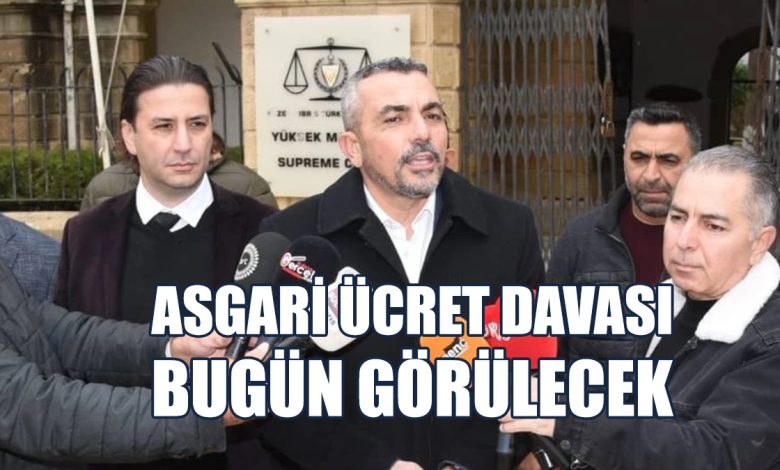 Asgari Ücret Davası Görülecek