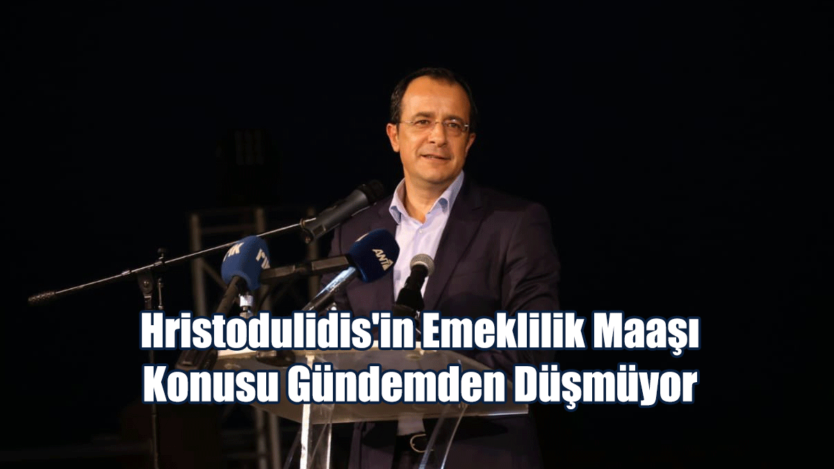 Hristodulidis'in Emeklilik Maaşı Konusu Gündemden Düşmüyor