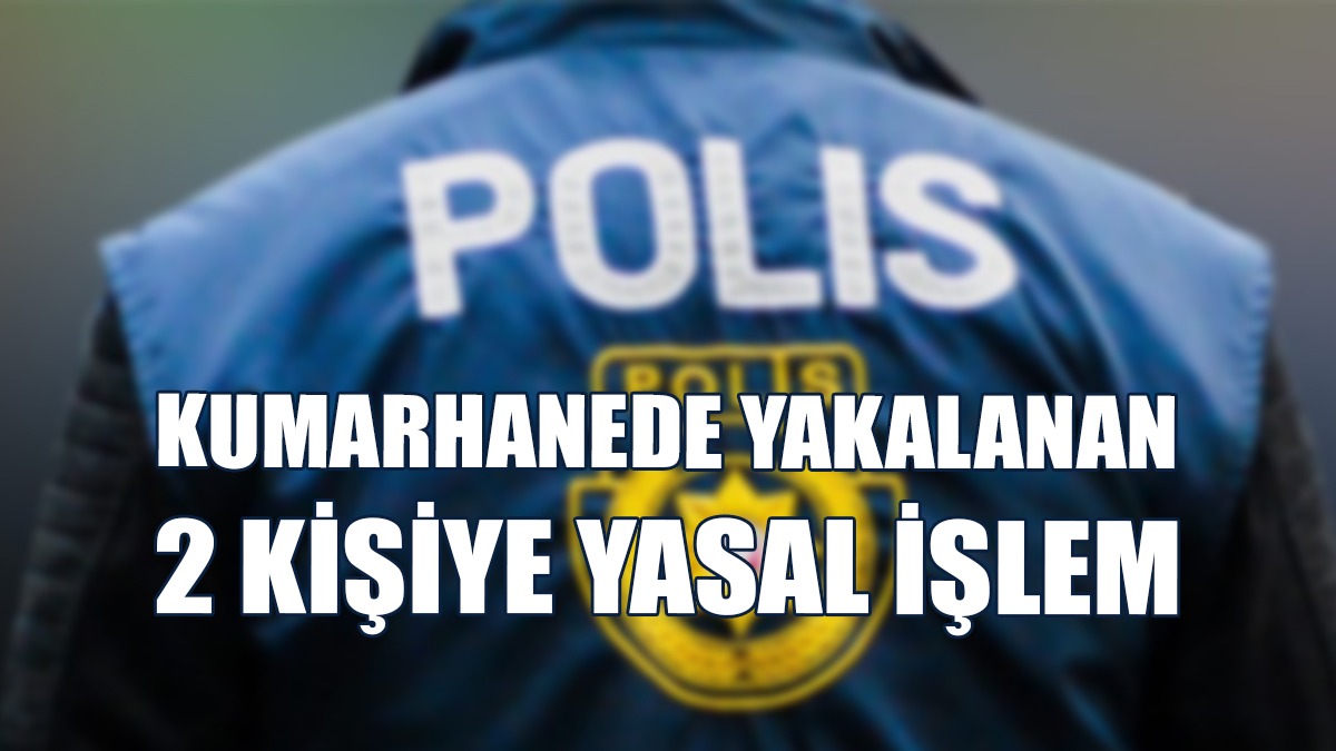 2 Kişi Kumarhane İçerisinde Tespit Edildi