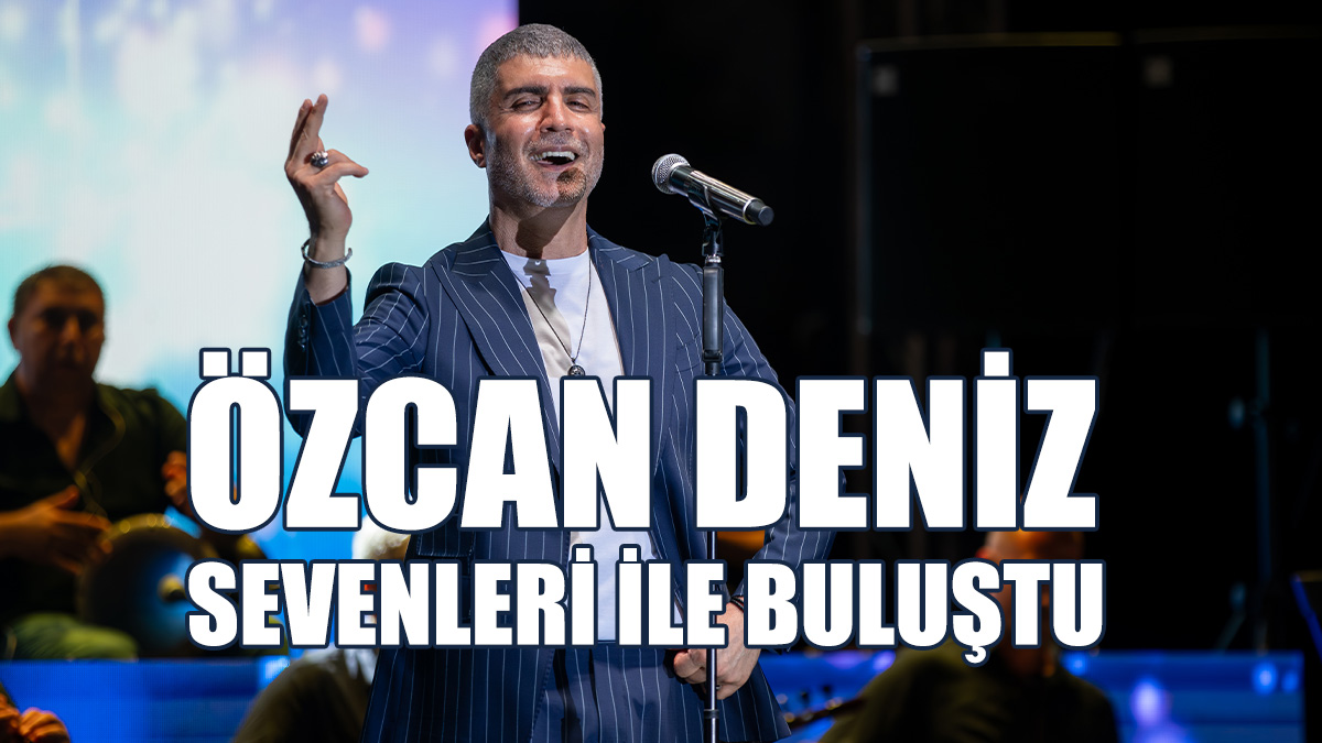 Özcan Deniz Merit Park Hotel’de Hayranlarını Coşturdu