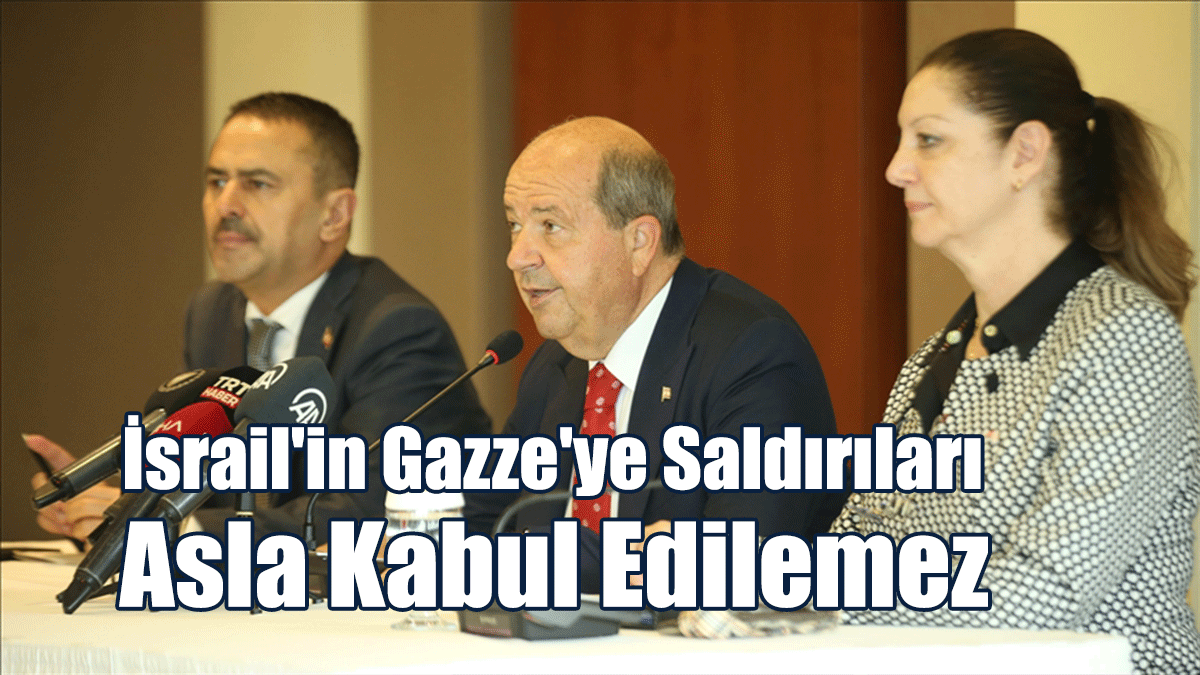 Tatar: İsrail'in Gazze'ye Saldırıları Asla Kabul Edilemez