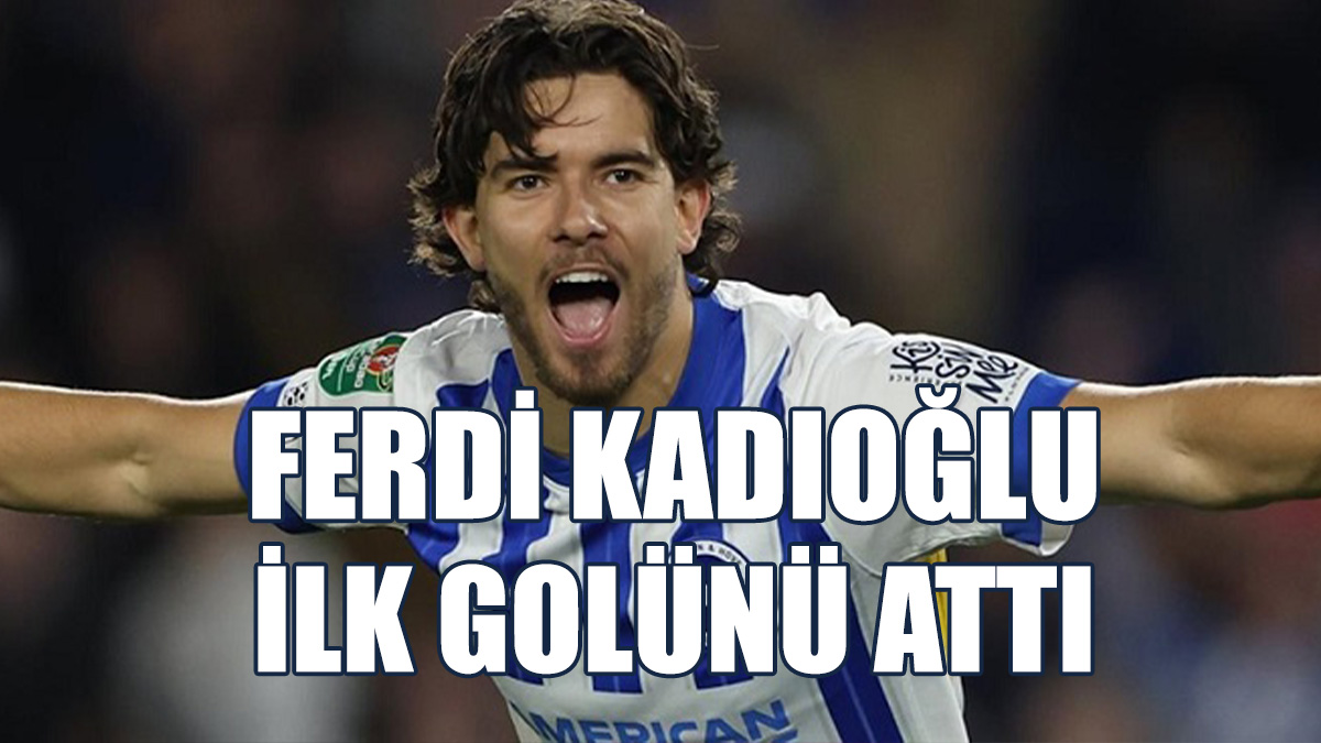 Kadıoğlu, Brighton'daki İlk Golünü Attı