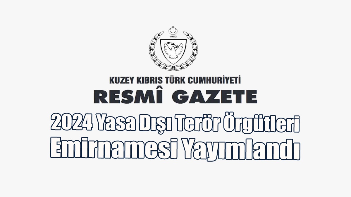 2024 Yasa Dışı Terör Örgütleri Emirnamesi Yayımlandı