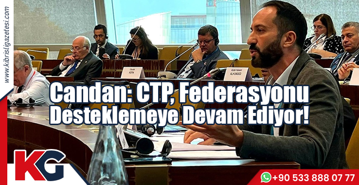 Candan: CTP, Federasyonu  Desteklemeye Devam Ediyor!