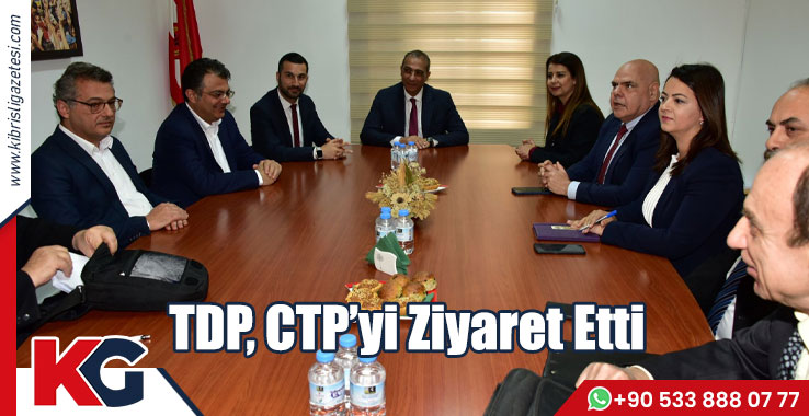 TDP, CTP’yi Ziyaret Etti