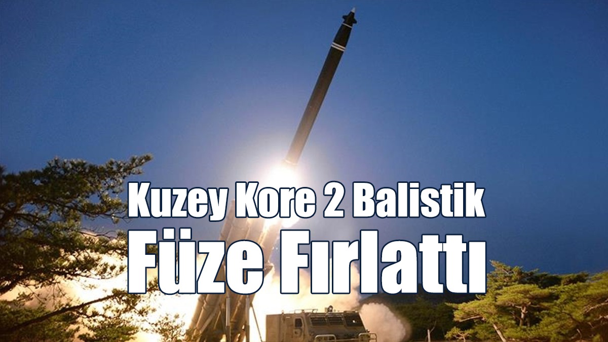 Kuzey Kore 2 Balistik Füze Fırlattı